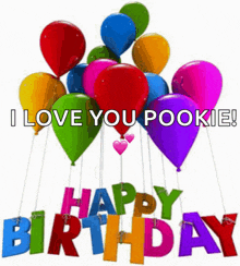 a birthday card with colorful balloons and the words i love you pookie