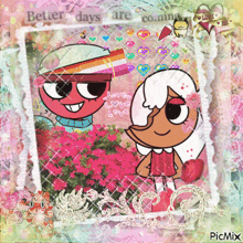 a picture of a boy and a girl with the words better days are coming