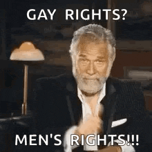 a man in a suit is giving a thumbs up and says `` gay rights ? men 's rights !!! ''