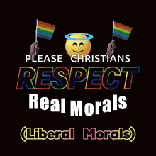 a sign that says please christians respect real morals