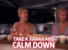 Xanax Calm Down GIF - Xanax Calm Down Ramona Singer GIFs