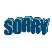 sorry my bad apologize