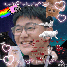 a picture of a man with glasses and cats with the words i 'm here for you cause you need a friend