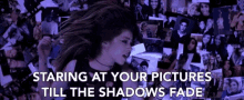 Staring Aat Your Pictures Till The Shadows Fade GIF - Staring Aat Your Pictures Till The Shadows Fade Reminiscing GIFs