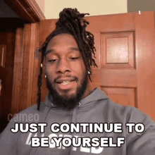 Just Continue To Be Yourself Cameo GIF - Just Continue To Be Yourself Cameo Dont Change GIFs