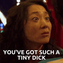 a woman says " you 've got such a tiny dick " in front of her face