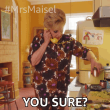 You Sure Shirley Maisel GIF - You Sure Shirley Maisel The Marvelous Mrs Maisel GIFs