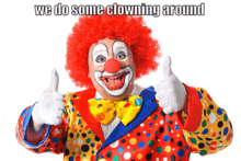 a clown giving a thumbs up with the words we do some clowning around below him
