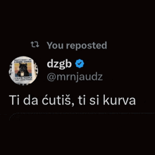 a screenshot of a tweet by dzgb that says you reposted