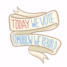 today we vote tomorrow we rebuild voting day election day i voted