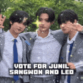 a picture of three boys with the words vote for junil sangwon and led