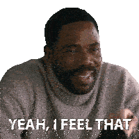 a man in a sweater says " yeah , i feel that "