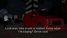 gta grand theft auto gta lcs gta one liners look man this truck is loaded know what im saying drive cool