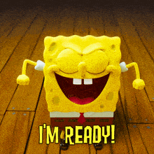 spongebob says i 'm ready on a wooden background
