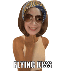a woman wearing sunglasses and a scarf has the words flying kiss above her