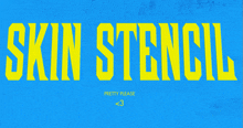a blue background with the words skin stencil in yellow