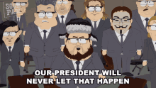Our President Will Never Let That Happen South Park GIF - Our President Will Never Let That Happen South Park America GIFs