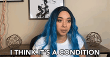 I Think Its A Condition Its A Disease GIF - I Think Its A Condition Its A Condition Its A Disease GIFs