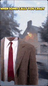 a picture of a suit and tie with a caption that says when some1 calls you crazy