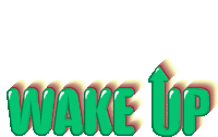 Wake Up Rise And Shine Sticker - Wake Up Rise And Shine Get Up Stickers
