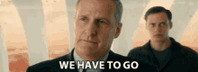We Have To Go David GIF - We Have To Go David Jeff Daniels GIFs