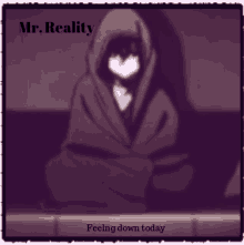 Mr Reality Feeling Down Today GIF