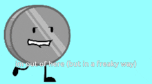 a picture of a coin with a face and the words " im out of here but in a freaky way " below it