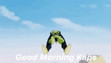 Kaps Good Morning GIF - Kaps Good Morning Perfect Cell GIFs