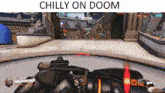 a screen shot of a video game with the words chilly on doom below it