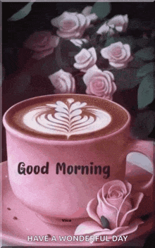 a pink cup of coffee with the words good morning have a wonderful day written on it