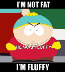 Im Not Fat Fluffy GIF - Im Not Fat Fluffy Cartman GIFs