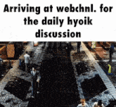 a video game scene with the words arriving at webchnl. for the daily hyoik discussion