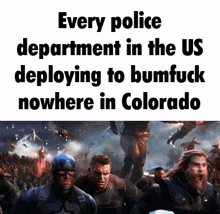 a poster of captain america and thor with the caption every police department in the us