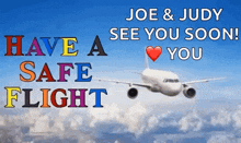 a plane is flying in the sky with the words have a safe flight