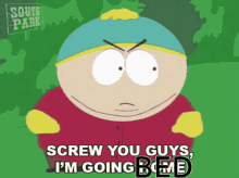 screw you guys im going home cartman south park bed