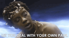 Let You Deal With Your Own Pain Deal With Your Pain GIF - Let You Deal With Your Own Pain Pain Deal With Your Pain GIFs