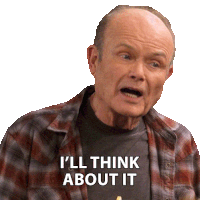 I'Ll Think About It Red Forman Sticker