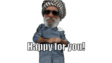 a man with a beard wearing sunglasses and a hat says happy for you