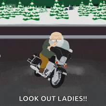 a cartoon of an older man riding a motorcycle with the words look out ladies below him
