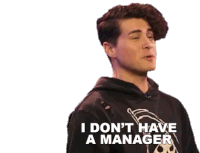 I Dont Have A Manager Anthony Padilla Sticker - I Dont Have A Manager Anthony Padilla I Dont Have A Boss Stickers