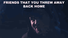 Friends That You Threw Away Back Home Chris Loporto GIF
