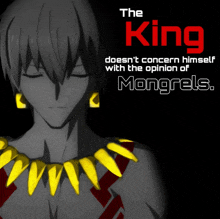 the king does n't concern himself with the opinion of mongrebs