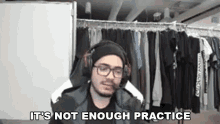 Its Not Enough Practice Jacob GIF - Its Not Enough Practice Jacob Insufficient Practice GIFs