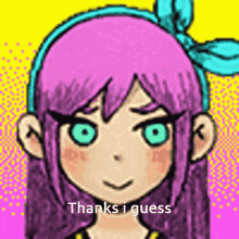 a cartoon girl with purple hair and green eyes is smiling and saying thanks i guess .
