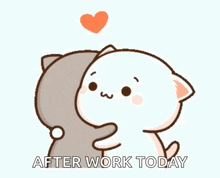 a couple of cartoon cats hugging each other with the words `` after work today '' written below them .