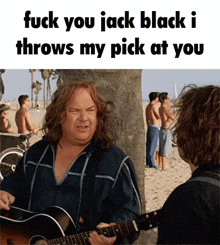 a man playing a guitar with the words " fuck you jack black i throws my pick at you " above him