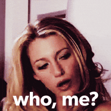 a woman with her mouth open and the words who me behind her