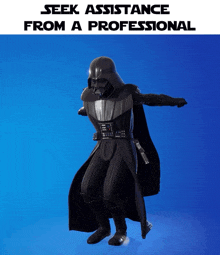 darth vader is dancing on a blue background with the words seek assistance from a professional