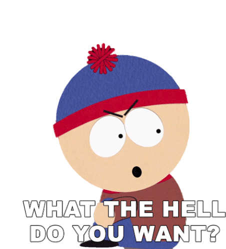 What The Hell Do You Want Stan Marsh Sticker - What The Hell Do You Want Stan Marsh South Park Stickers