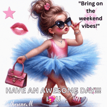 a painting of a little girl in a tutu with the words " bring on the weekend vibes " above her